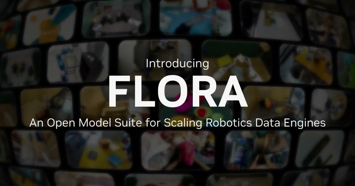 Nvidia, robot videolarını etiketleyen Flora modellerini açtı haberinin kapak görseli